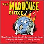 The Madhouse Effect [Audiobook]